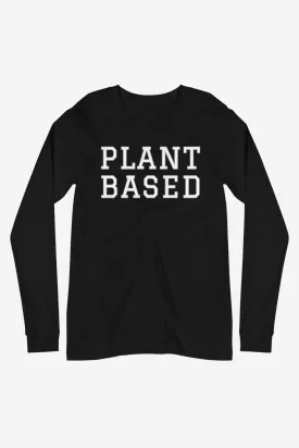 Plant Based Unisex Long Sleeve Tee